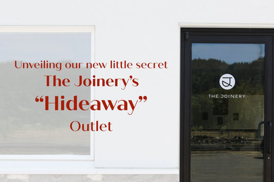 Introducing The Joinery’s “Hideaway” Outlet Showroom